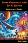 Learn Esperanto with Science Fiction By Brian Smith Cover Image