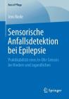 Sensorische Anfallsdetektion Bei Epilepsie: Praktikabilität Eines In-Ohr-Sensors Bei Kindern Und Jugendlichen (Best of Pflege) Cover Image