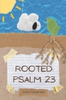 Rooted: Psalm 23 Cover Image