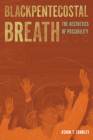 Blackpentecostal Breath: The Aesthetics of Possibility (Commonalities) Cover Image
