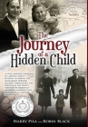 The Journey of a Hidden Child By Harry Pila, Robin Black Cover Image