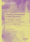 Identity Development in the Lifecourse: A Semiotic Cultural Approach to Transitions in Early Adulthood Cover Image