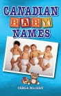 Canadian Baby Names By Carla MacKay Cover Image
