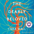 The Dearly Beloved By Cara Wall, Kathy Keane (Read by) Cover Image