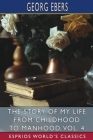 The Story of My Life from Childhood to Manhood, Vol. 4 (Esprios Classics) Cover Image