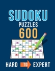 Sudoku 600 Puzzles Hard to Expert: Ultimate Challenge Collection of Sudoku Problems with Two Levels of Difficulty to Improve your Game Cover Image