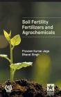 Soil Fertility, Fertilizers and Agrochemicals By Praveen Kumar Jaga Cover Image