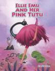 Ellie Emu and Her Pink Tutu By Kim Taylor Cover Image