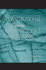 Constitutional Law for the Criminal Justice Professional Cover Image
