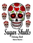 Sugar Skulls Coloring Book: Intricate Sugar Skulls Designs for Stress Relieving Designs For Skull Lovers, Adult Skull Coloring Books Cover Image