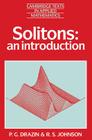 Solitons: An Introduction (Cambridge Texts in Applied Mathematics #2) By P. G. Drazin, R. S. Johnson Cover Image