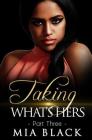 Taking What's Hers 3 By Mia Black Cover Image
