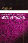 Kitaab At-Tawheed: The Book of Tawheed: [Original Version's English Translation] By Muhammad Ibn Abdul-Wahhaab Cover Image