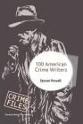 100 American Crime Writers (Crime Files) By S. Powell (Editor) Cover Image