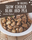 50 Slow Cooker Bean and Pea Recipes: Everything You Need in One Slow Cooker Bean and Pea Cookbook! Cover Image