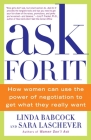Ask For It: How Women Can Use the Power of Negotiation to Get What They Really Want Cover Image