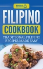 Filipino Cookbook: Traditional Filipino Recipes Made Easy By Grizzly Publishing Cover Image