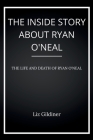 The Inside Story about Ryan O'Neal: The Life and Death of Ryan O'Neal Cover Image