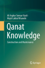 Qanat Knowledge: Construction and Maintenance By Ali Asghar Semsar Yazdi, Majid Labbaf Khaneiki Cover Image