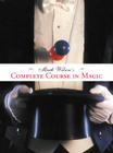 Mark Wilson's Complete Course in Magic By Mark Wilson Cover Image