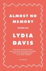 Almost No Memory: Stories By Lydia Davis Cover Image