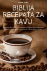 Biblija Recepata Za Kavu By Karla Tomic Cover Image