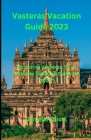 Vasteras Vacation Guide 2023: Exploring Vasteras: Your Ultimate Vacation Guide for 2023
