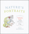 Nature's Portraits: A Coloring Book of Scales, Tails, Furs, and Wings By Peggy Macnamara Cover Image
