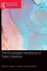 The Routledge Handbook of Trans Literature (Routledge Literature Handbooks) Cover Image