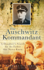 The Auschwitz Kommandant: A Daughter's Search for the Father She Never Knew By Barbara U. Cherish, Melissa Müller (Foreword by) Cover Image