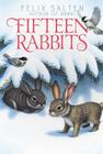 Fifteen Rabbits (Bambi's Classic Animal Tales) By Felix Salten, Whittaker Chambers (Translated by) Cover Image