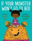 If Your Monster Won't Go To Bed By Denise Vega, Zachariah OHora (Illustrator) Cover Image