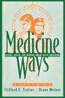 Medicine Ways: Disease, Health, and Survival among Native Americans (Contemporary Native American Communities #6) By Clifford E. Trafzer (Editor), Diane Weiner (Editor), Donna L. Akers (Contribution by) Cover Image