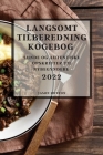 Langsomt Tilberedning Kogebog 2022: Sunde Og Autentiske Opskrifter Til Nybegyndere Cover Image