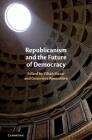 Republicanism and the Future of Democracy By Yiftah Elazar (Editor), Geneviève Rousselière (Editor) Cover Image