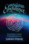 Conscious Confidence: Use the Wisdom of Sanskrit to Find Clarity and Success By Sarah Mane Cover Image