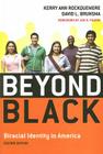 Beyond Black: Biracial Identity in America, Second Edition By Kerry Ann Rockquemore, David L. Brunsma, Joe R. Feagin (Foreword by) Cover Image