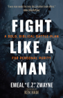 Fight Like a Man: A Bold, Biblical Battle Plan for Personal Purity Cover Image