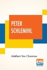 Peter Schlemihl: From The German Of Adelbert Von Chamisso Translated By Sir John Bowring Cover Image