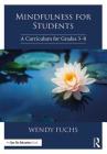Mindfulness for Students: A Curriculum for Grades 3-8 Cover Image