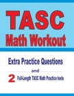 TASC Math Workout: Extra Practice Questions and Two Full-Length Practice TASC Math Tests By Reza Nazari, Michael Smith Cover Image