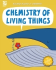 Chemistry of Living Things By William D. Adams Cover Image