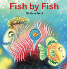 Fish by Fish: (An Anti-Bullying Tale) By Giuliano Ferri Cover Image