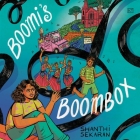 Boomi's Boombox By Shanthi Sekaran, Sohm Kapila (Read by) Cover Image