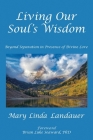 Living Our Soul's Wisdom: Beyond Separation in Presence of Divine Love Cover Image