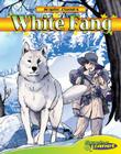 White Fang (Graphic Classics) By Jack London, Cynthia Martin (Illustrator) Cover Image