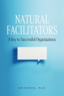 Natural Facilitators: A Key to Successful Organizations Cover Image