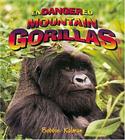 Endangered Mountain Gorillas (Earth's Endangered Animals) Cover Image