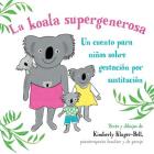 La koala supergenerosa: Un cuento para ninos sobre gestacion por sustitucion Cover Image