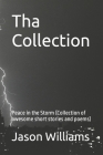 Tha Collection: Peace in the Storm (Collection of awesome short stories and poems) By Sr. Williams, Jason Cover Image